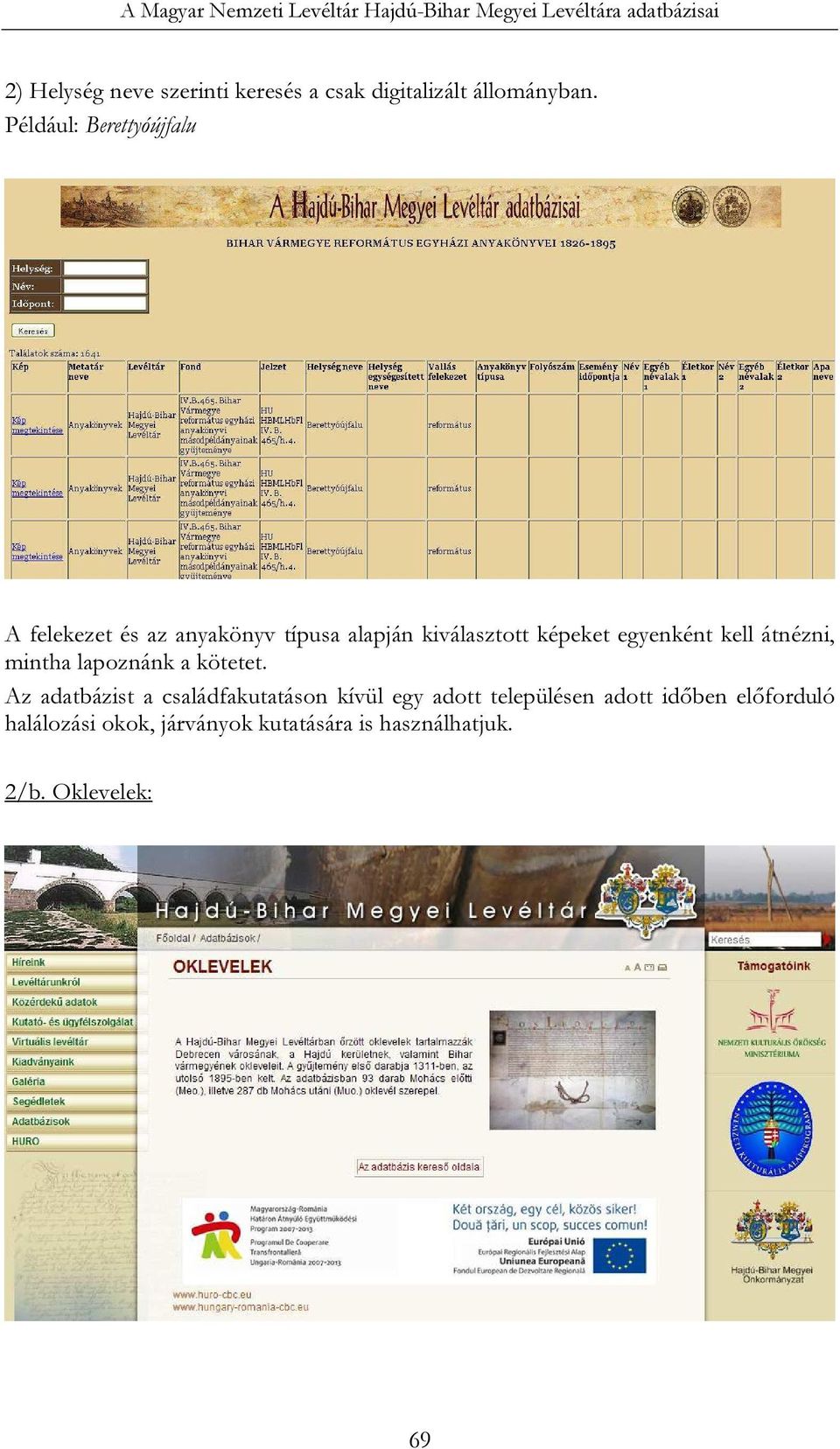Például: Berettyóújfalu A felekezet és az anyakönyv típusa alapján kiválasztott képeket egyenként kell