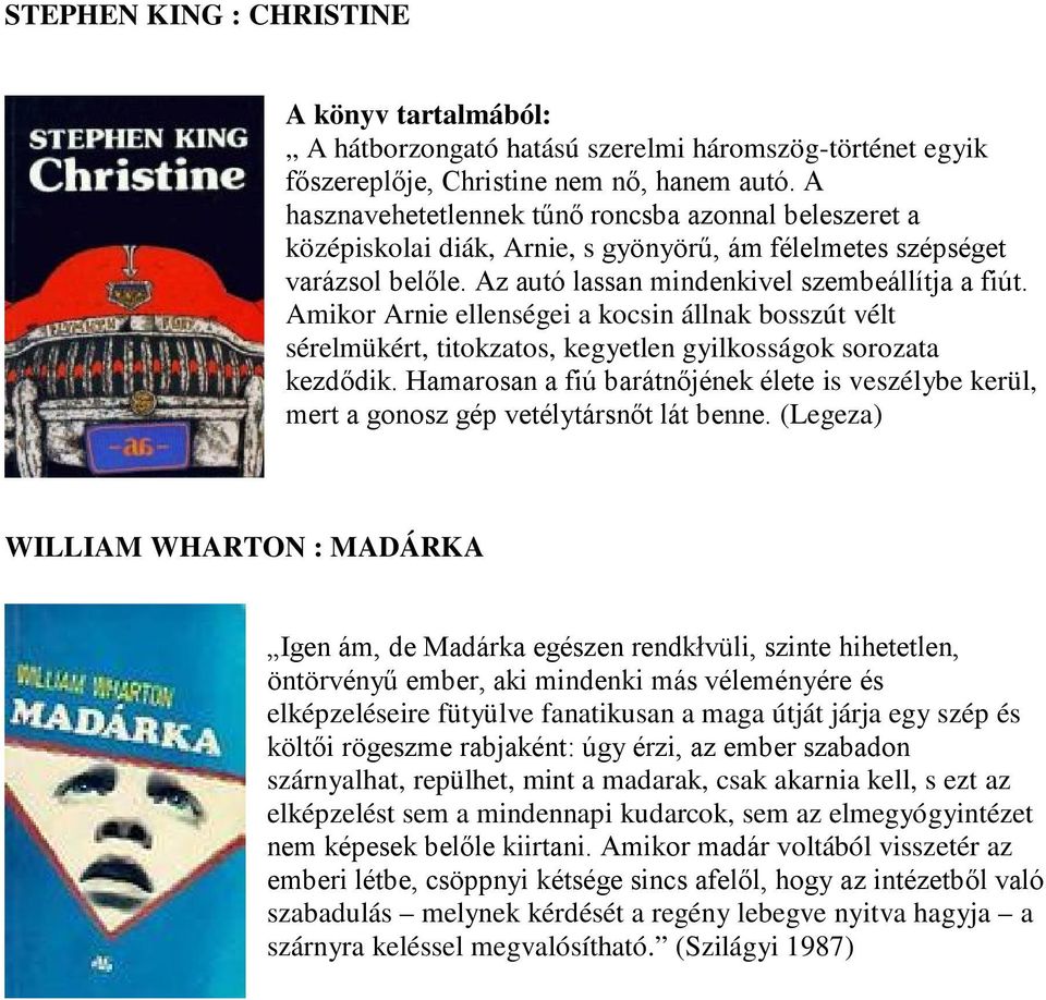 Amikor Arnie ellenségei a kocsin állnak bosszút vélt sérelmükért, titokzatos, kegyetlen gyilkosságok sorozata kezdődik.