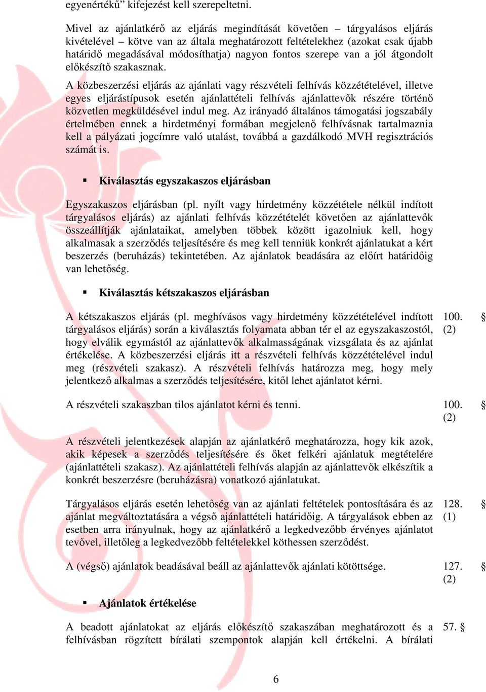 fontos szerepe van a jól átgondolt elıkészítı szakasznak.