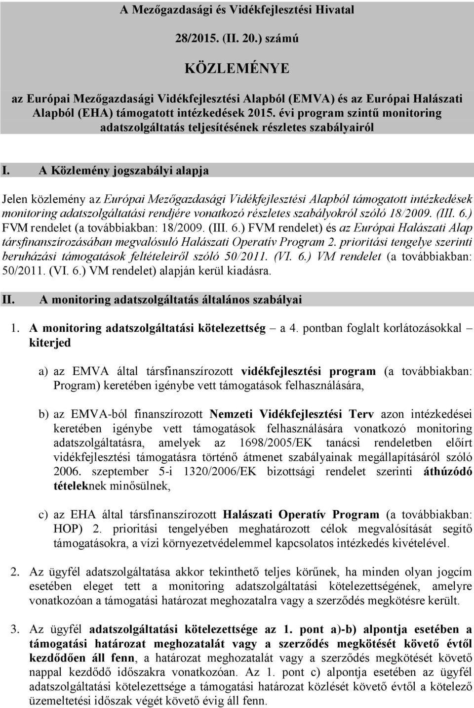 évi program szintű monitoring adatszolgáltatás teljesítésének részletes szabályairól I.