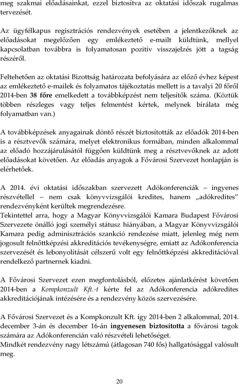 a tagság részéről.