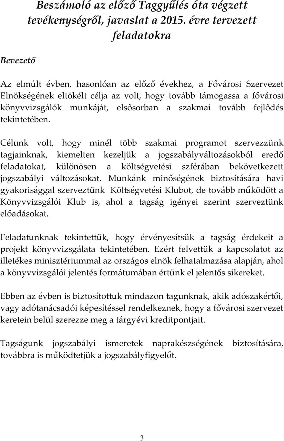 a szakmai tovább fejlődés tekintetében.