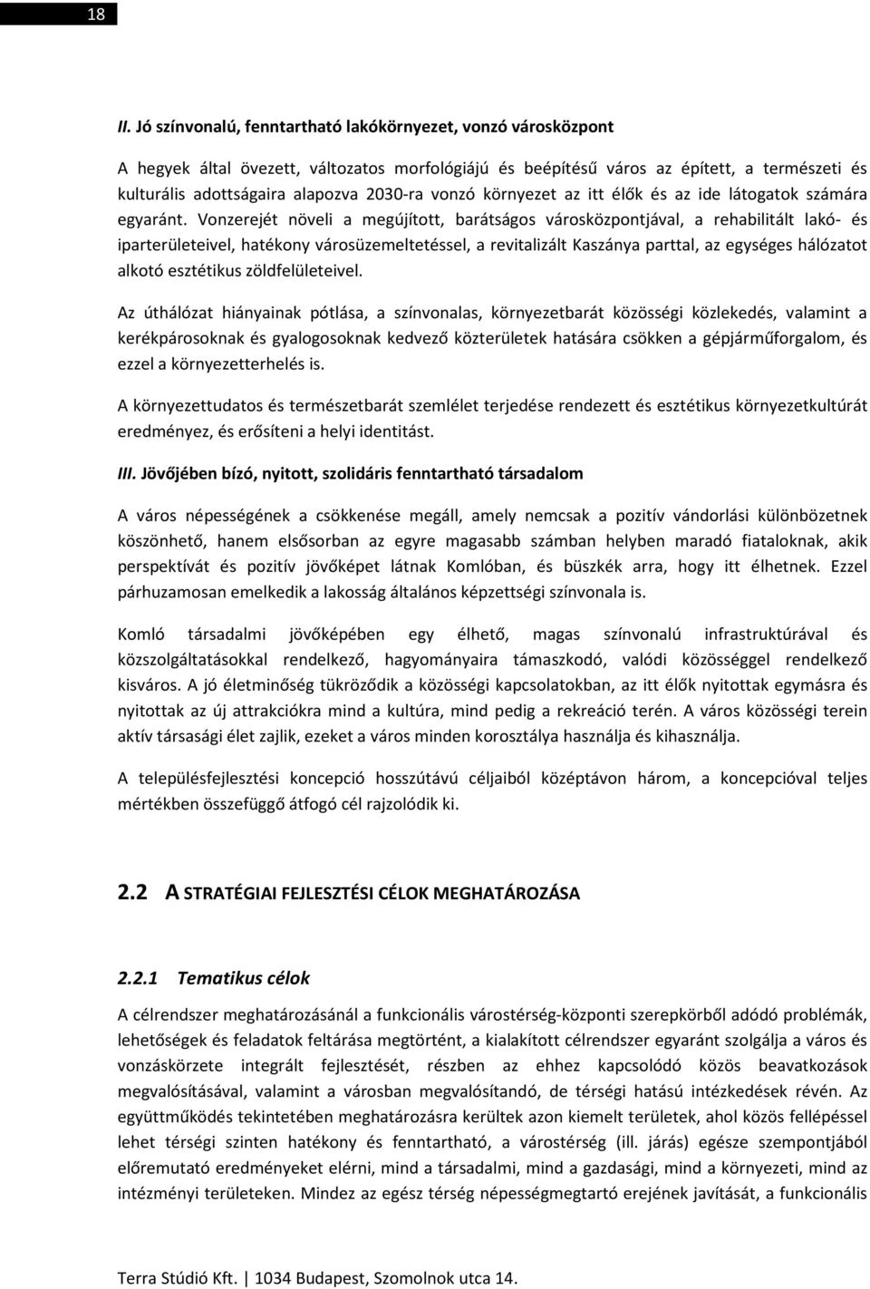 vonzó környezet az itt élők és az ide látogatok számára egyaránt.
