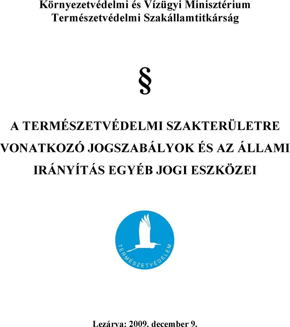 TERMÉSZETVÉDELMI SZAKTERÜLETRE VONATKOZÓ