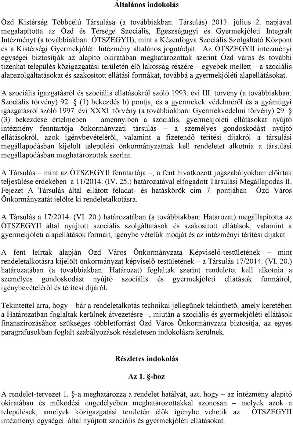 Gyermekjóléti Intézmény általános jogutódját.
