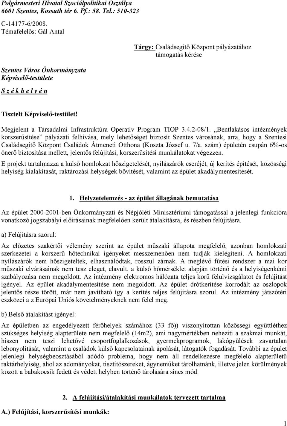 Megjelent a Társadalmi Infrastruktúra Operatív Program TIOP 3.4.2-08/1.