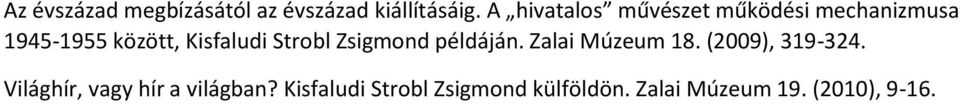 Kisfaludi Strobl Zsigmond példáján. Zalai Múzeum 18. (2009), 319-324.