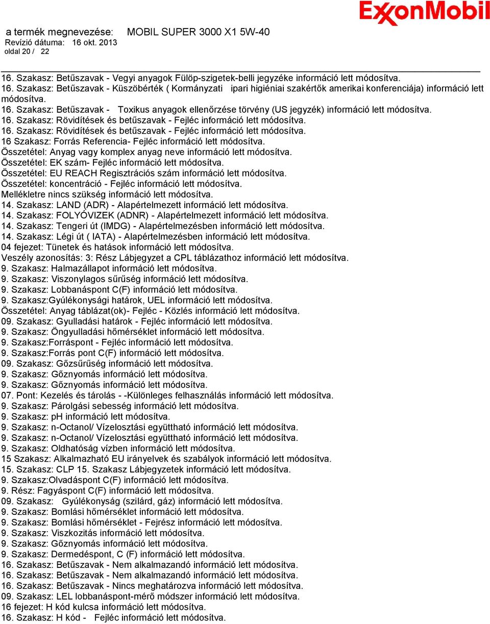 16. Szakasz: Rövidítések és betűszavak - Fejléc információ lett módosítva. 16 Szakasz: Forrás Referencia- Fejléc információ lett módosítva.