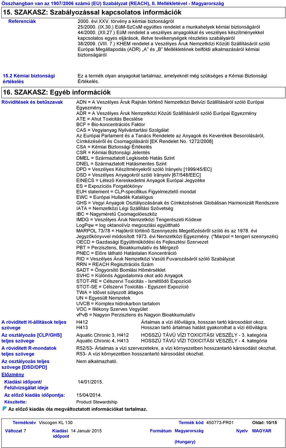 ) EüM rendelet a veszélyes anyagokkal és veszélyes készítményekkel kapcsolatos egyes eljárások, illetve tevékenységek részletes szabályairól 38/2009. (VIII. 7.