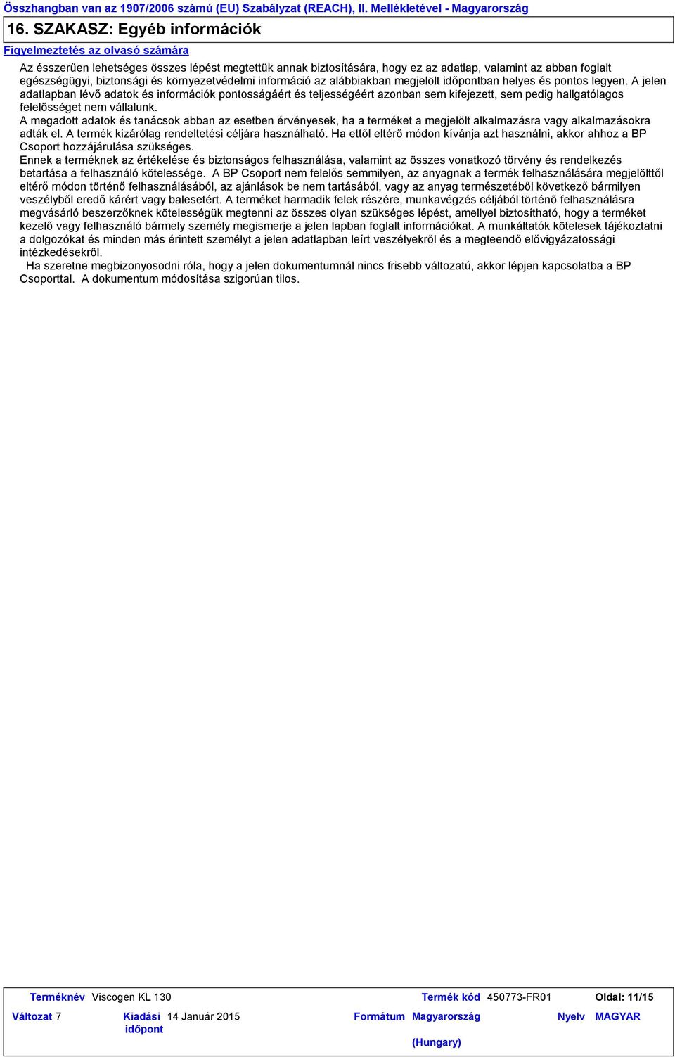 és környezetvédelmi információ az alábbiakban megjelölt ban helyes és pontos legyen.