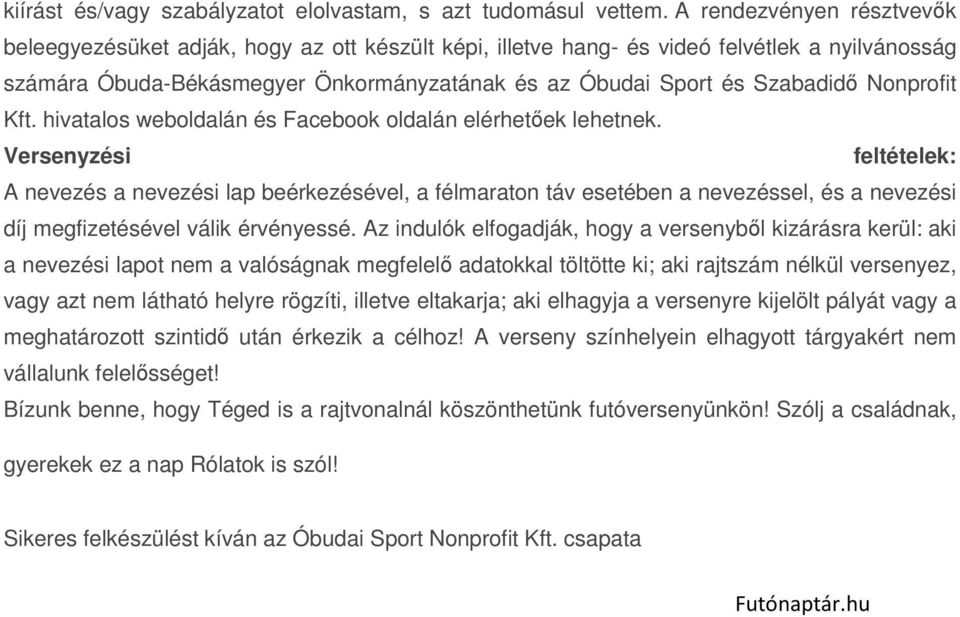 Nonprofit Kft. hivatalos weboldalán és Facebook oldalán elérhetőek lehetnek.