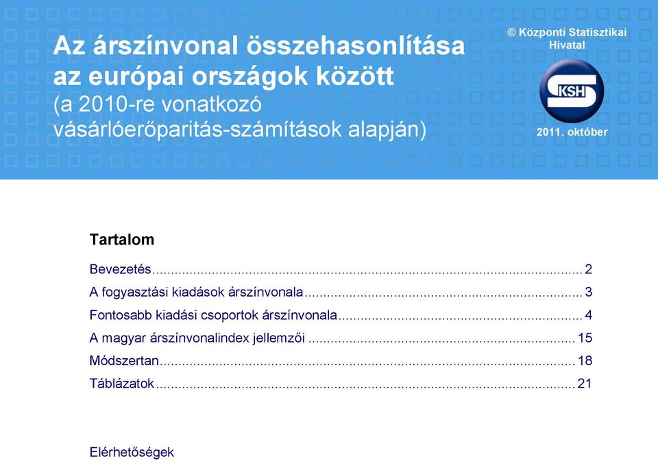 október Tartalom Bevezetés... 2 A fogyasztási kiadások árszínvonala.