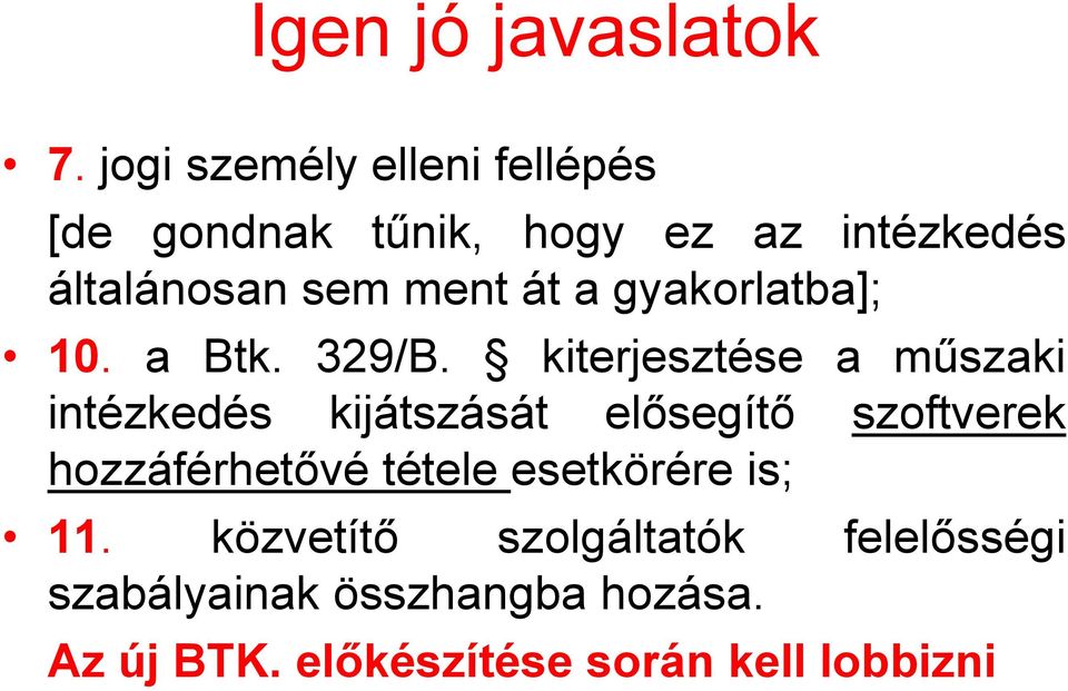 át a gyakorlatba]; 10. a Btk. 329/B.