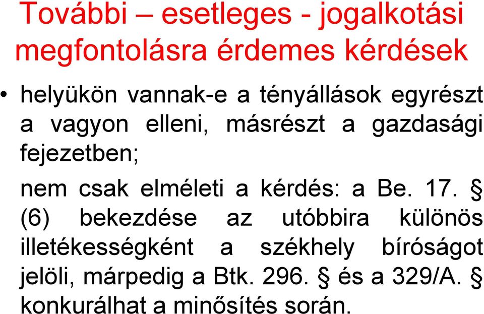 elméleti a kérdés: a Be. 17.