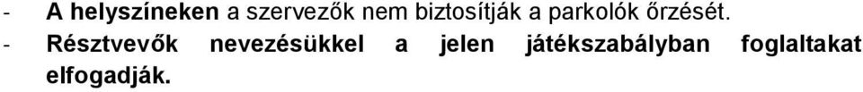 - Résztvevık nevezésükkel a jelen