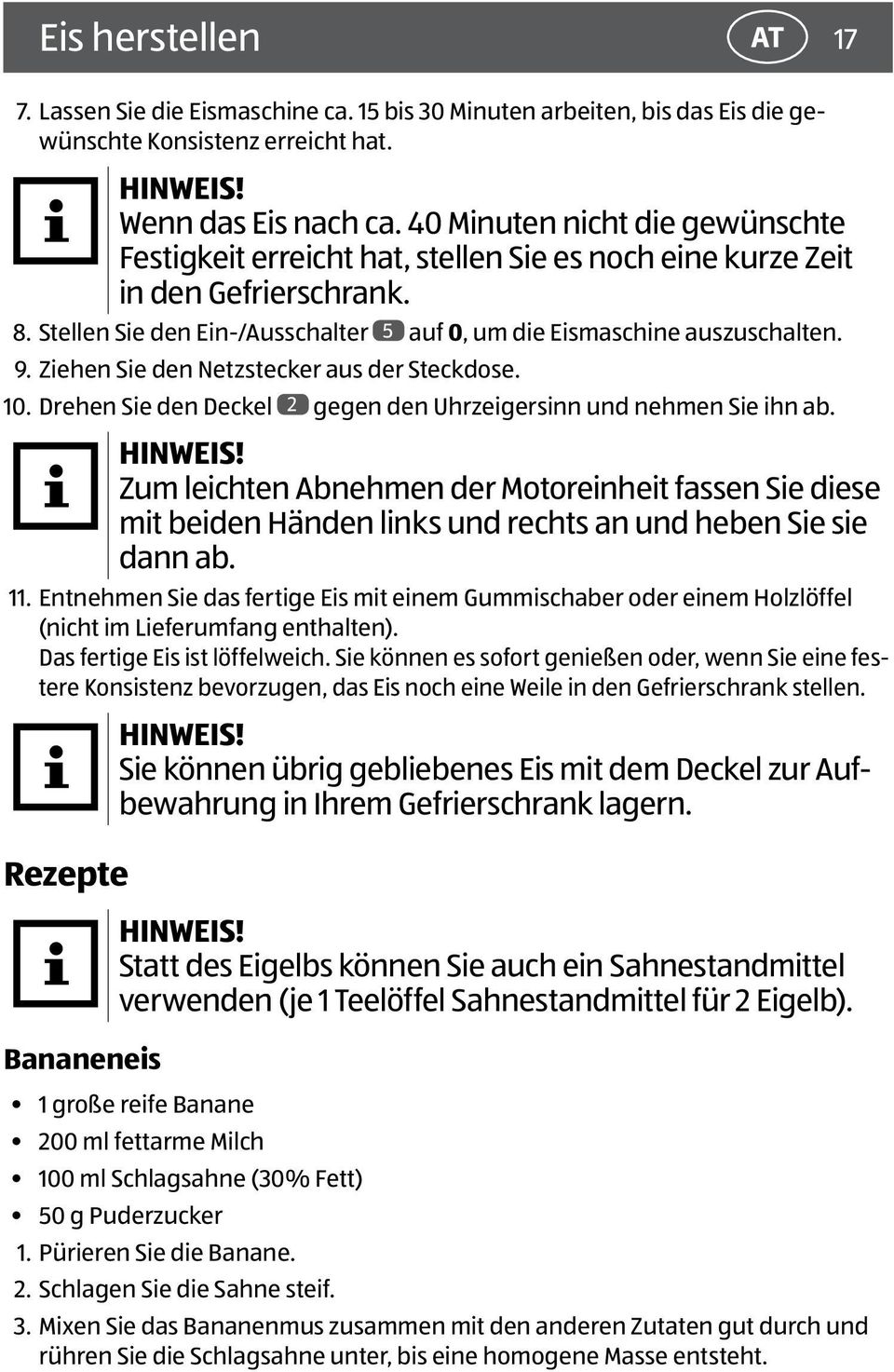 Ziehen Sie den Netzstecker aus der Steckdose. 10. Drehen Sie den Deckel 2 gegen den Uhrzeigersinn und nehmen Sie ihn ab. HINWEIS!