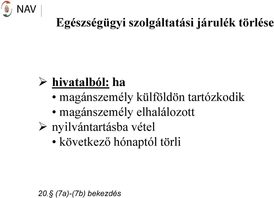 tartózkodik magánszemély elhalálozott