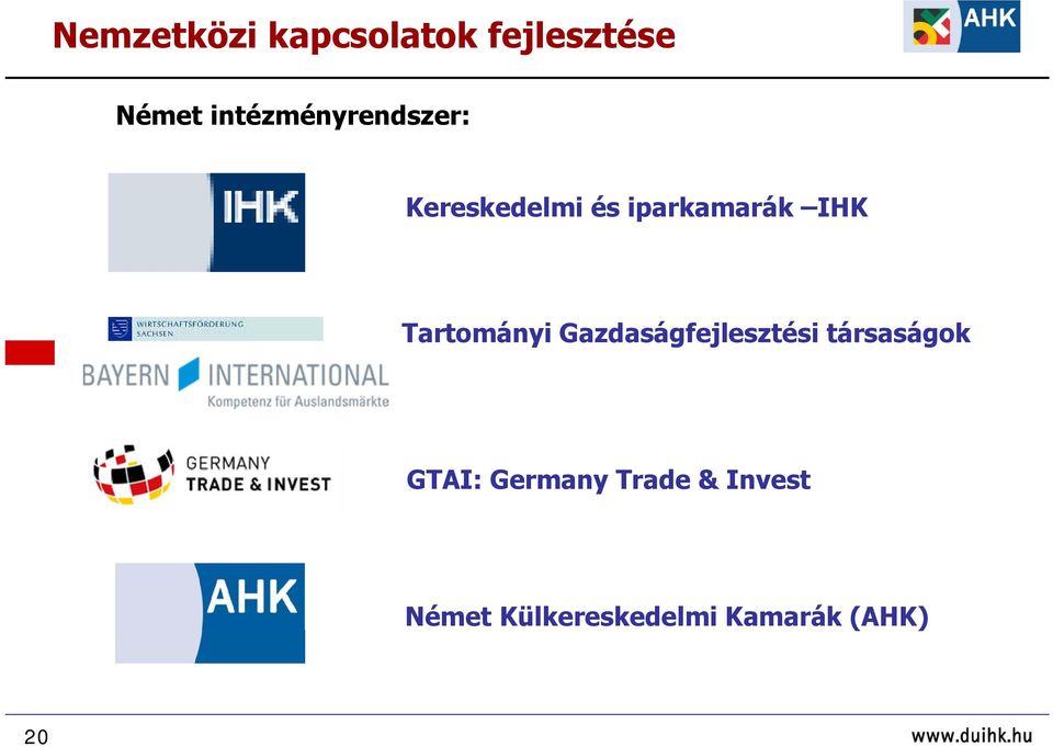 IHK Tartmányi Gazdaságfejlesztési társaságk GTAI: