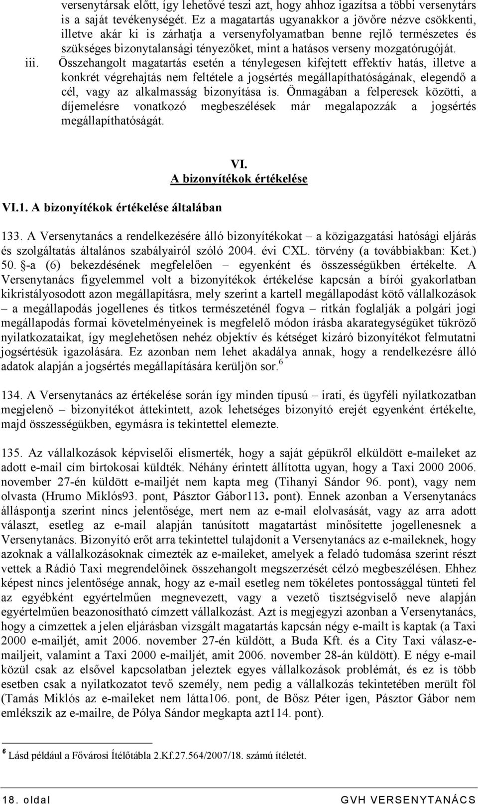mozgatórugóját.