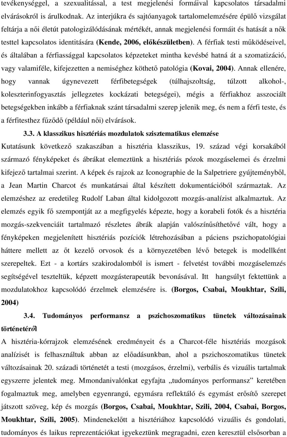 (Kende, 2006, előkészületben).
