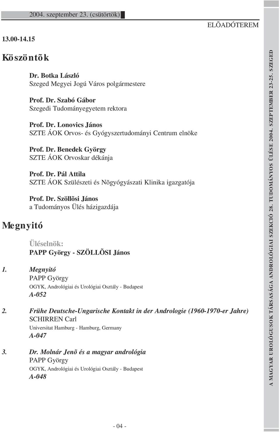 Megnyitó PAPP György OGYK, Andrológiai és Urológiai Osztály - Budapest A-052 2.
