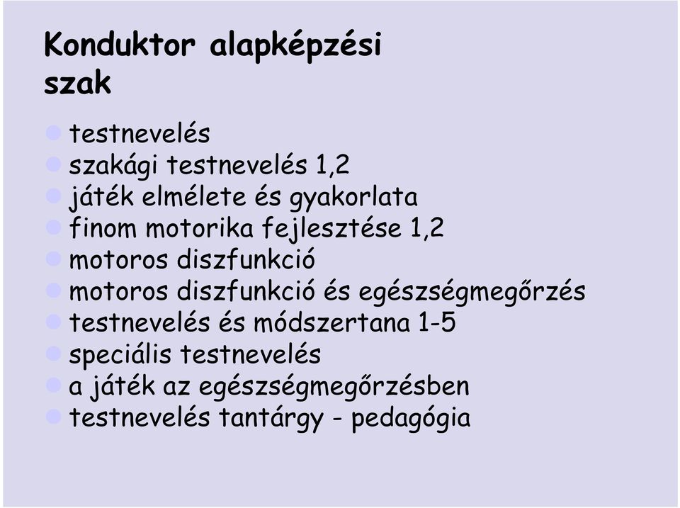 motoros diszfunkció és egészségmegırzés testnevelés és módszertana 1-5