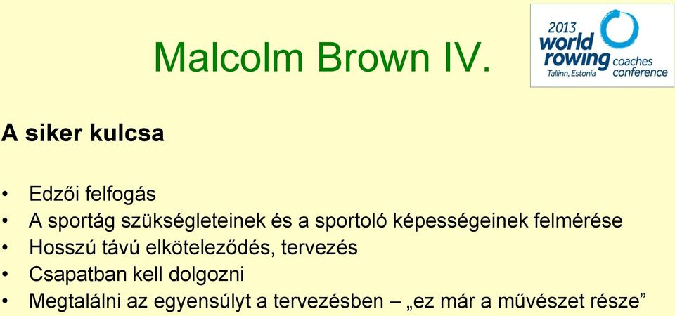 képességeinek felmérése Hosszú távú elköteleződés,