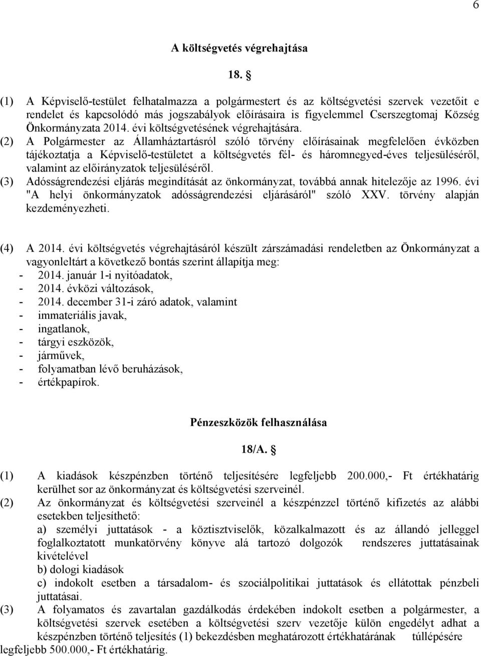 2014. évi költségvetésének végrehajtására.
