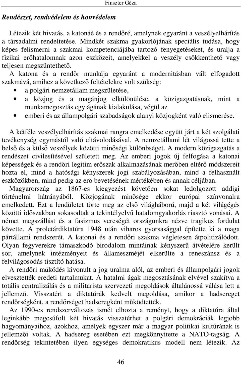 csökkenthetı vagy teljesen megszüntethetı.