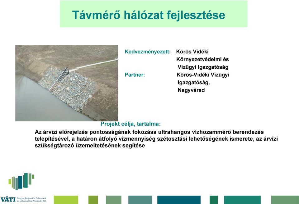 árvízi előrejelzés pontosságának fokozása ultrahangos vízhozammérő berendezés telepítésével, a
