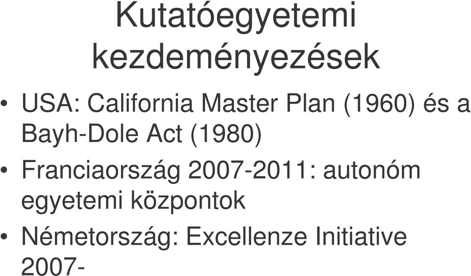 Act (1980) Franciaország 2007-2011: autonóm