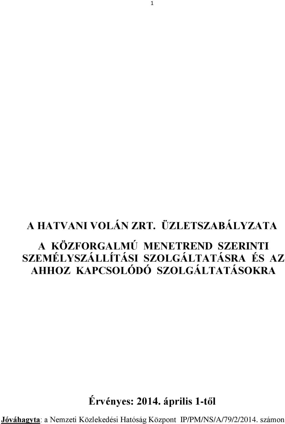 SZEMÉLYSZÁLLÍTÁSI SZOLGÁLTATÁSRA ÉS AZ AHHOZ KAPCSOLÓDÓ