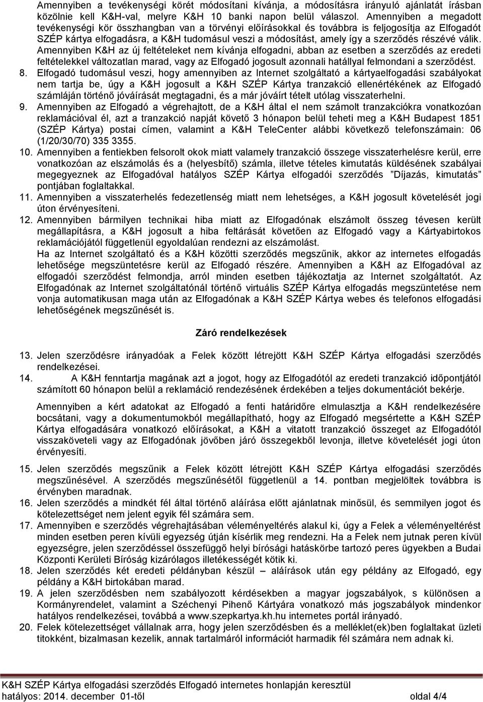 szerződés részévé válik.