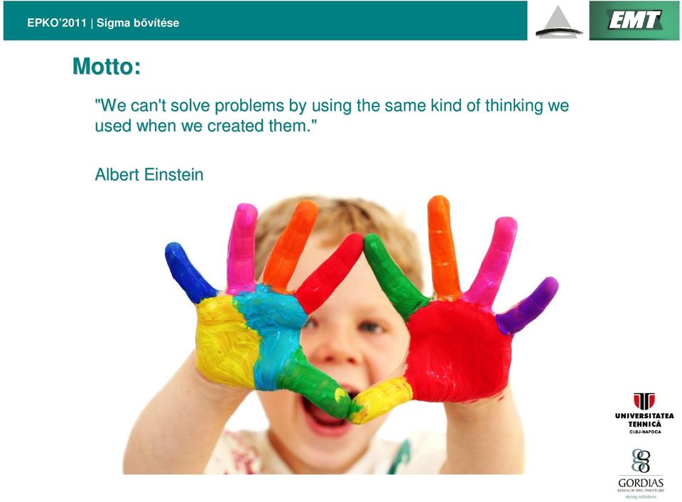 kind of thinking we used