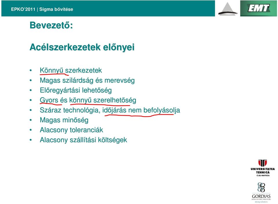 nny szerelhet ség Száraz technológia, id járás s nem befolyásolja