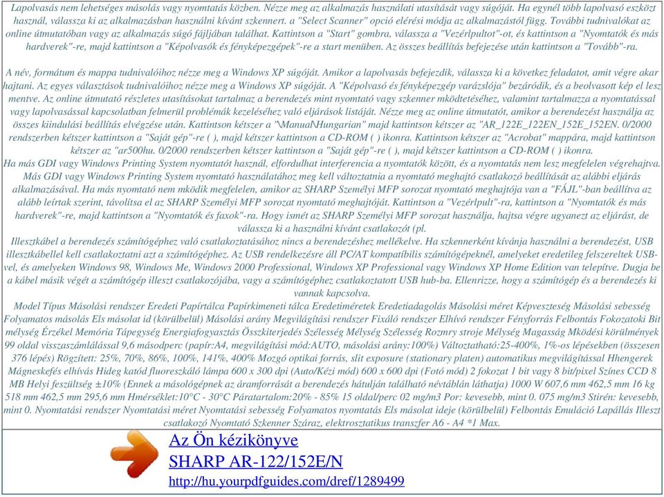 További tudnivalókat az online útmutatóban vagy az alkalmazás súgó fájljában találhat.