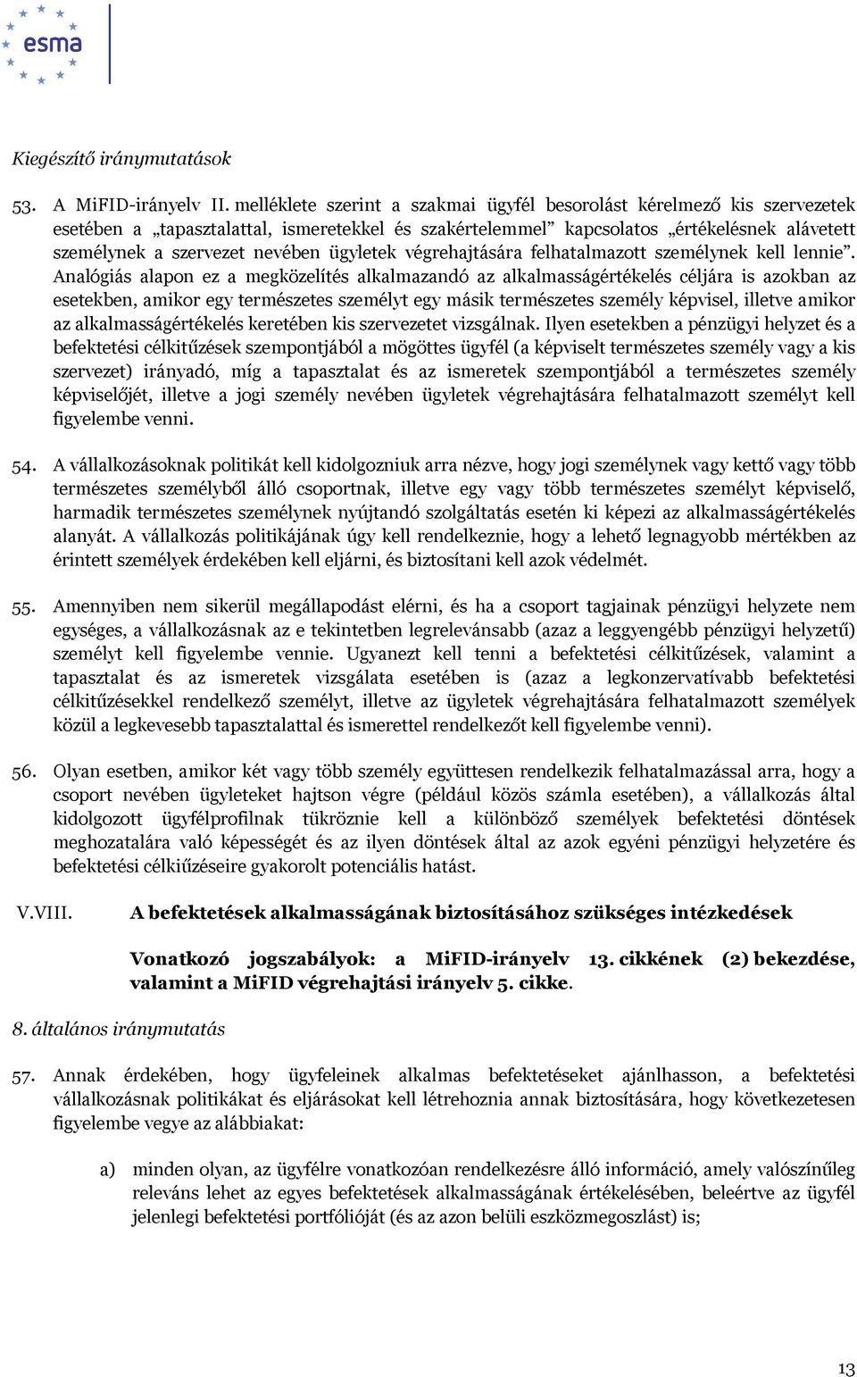 ügyletek végrehajtására felhatalmazott személynek kell lennie.