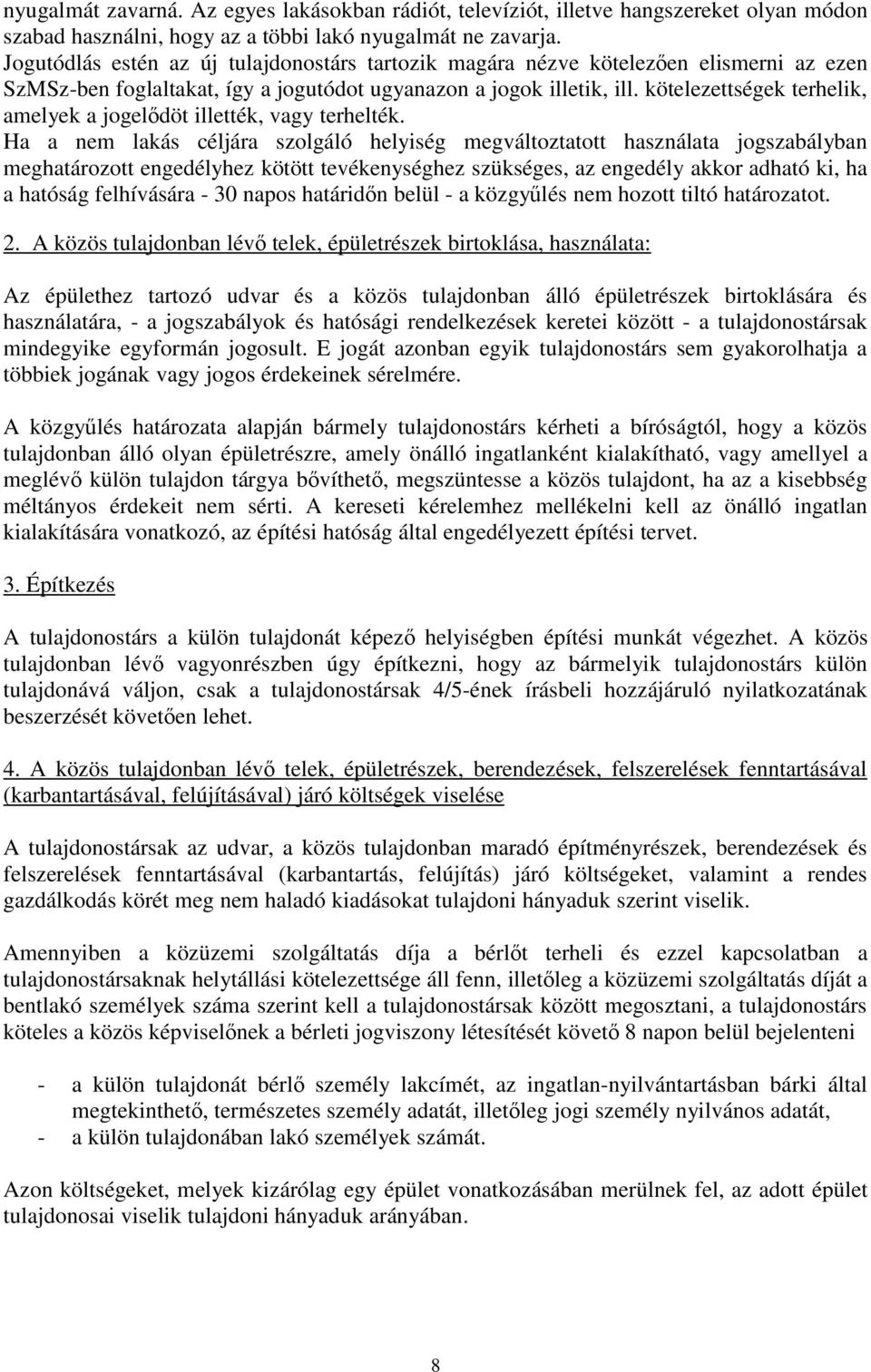 kötelezettségek terhelik, amelyek a jogelődöt illették, vagy terhelték.