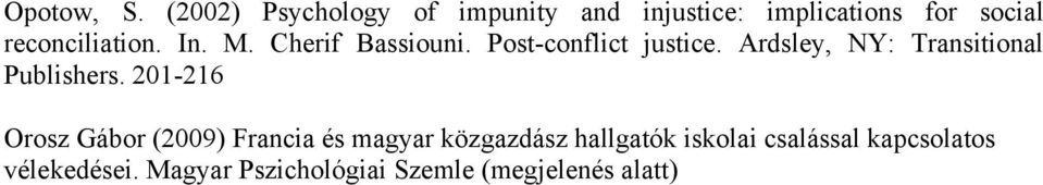 In. M. Cherif Bassiouni. Post-conflict justice. Ardsley, NY: Transitional Publishers.