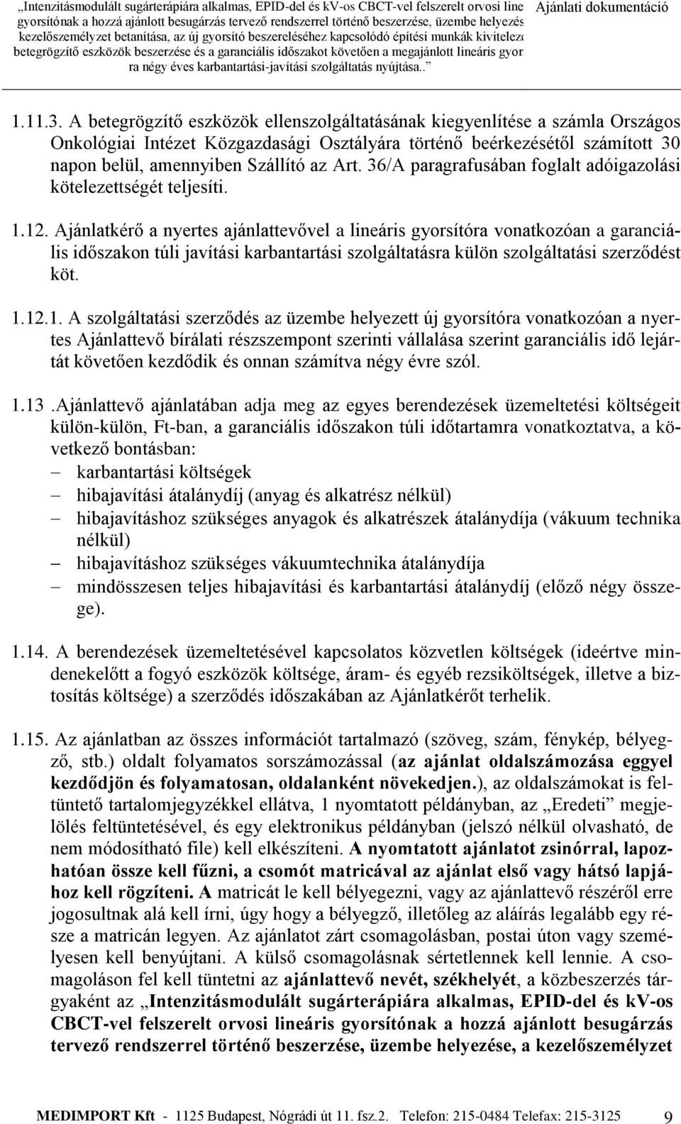 36/A paragrafusában foglalt adóigazolási kötelezettségét teljesíti. 1.12.