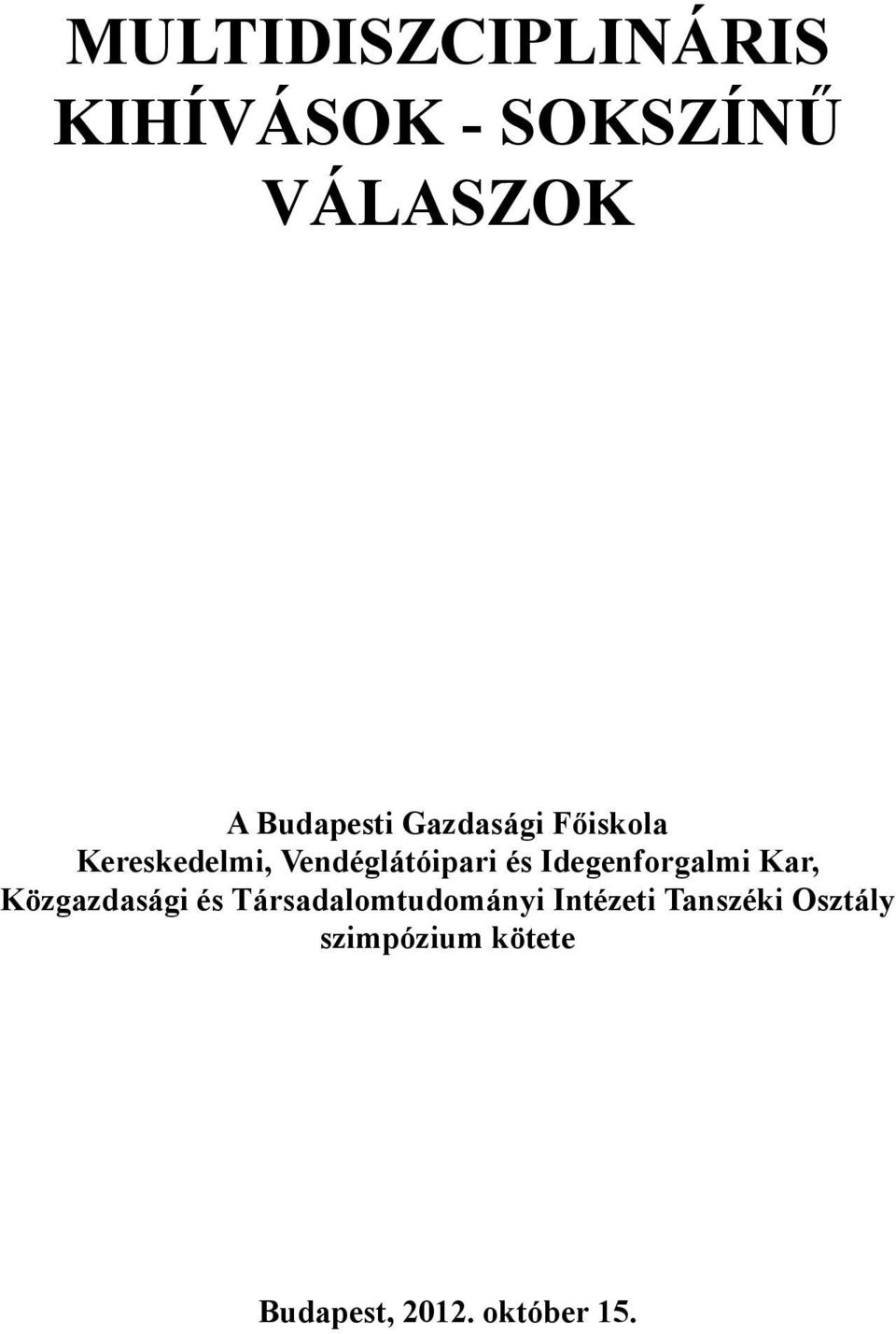 és Idegenforgalmi Kar, Közgazdasági és Társadalomtudományi