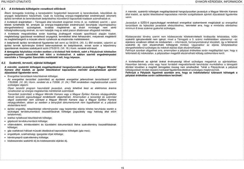A kivitelezői árajánlatban Támogató által közzétett árajánlati minta (4. sz.