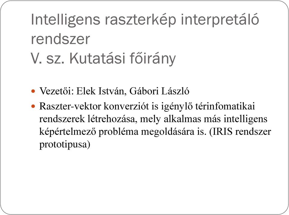 konverziót is igénylő térinfomatikai rendszerek létrehozása, mely
