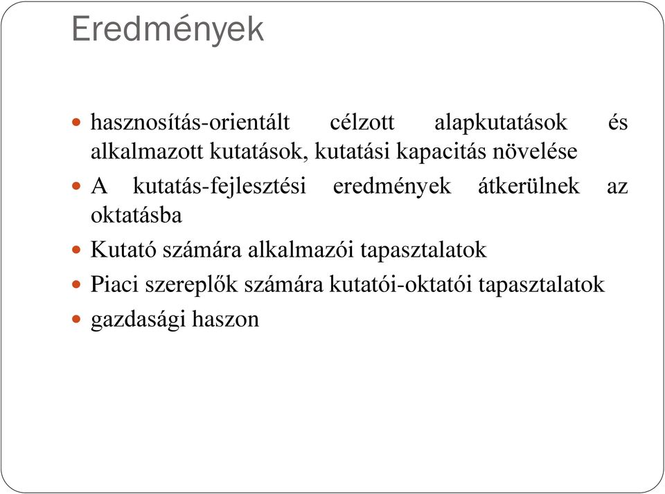 kutatás-fejlesztési eredmények átkerülnek az oktatásba Kutató