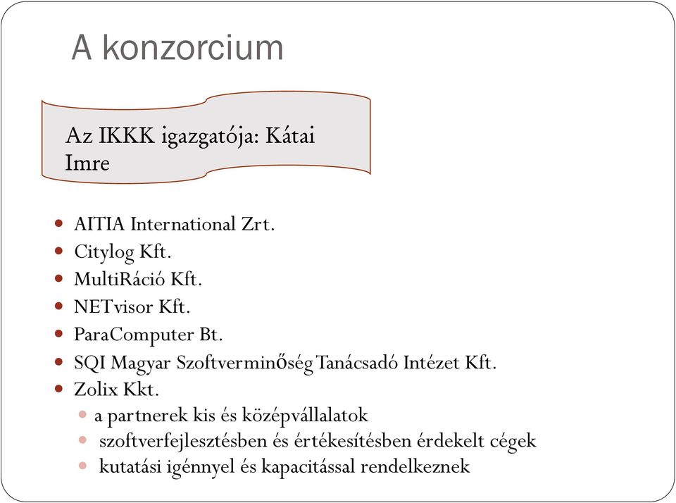 SQI Magyar Szoftverminőség Tanácsadó Intézet Kft. Zolix Kkt.