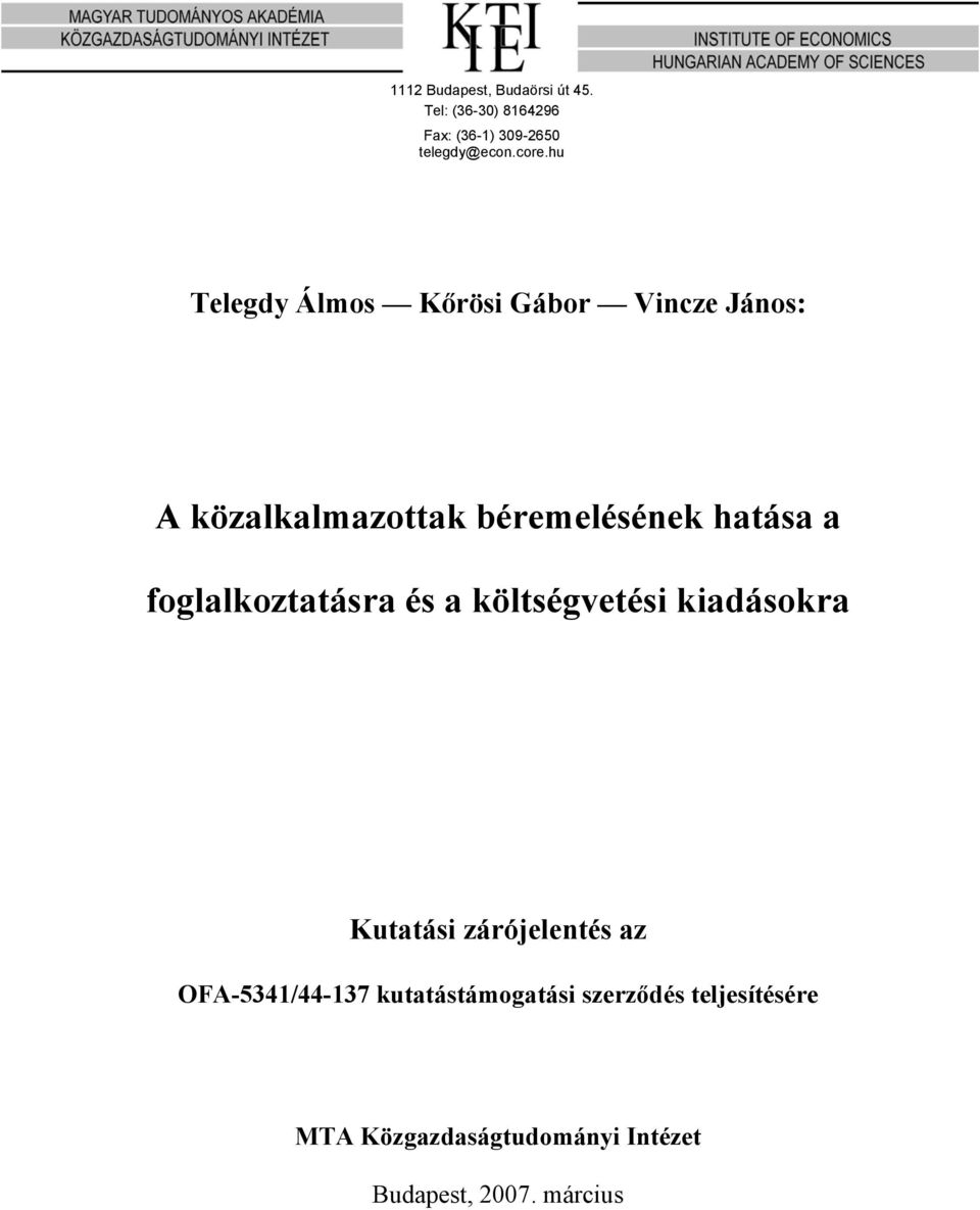 foglalkoztatásra és a költségvetési kiadásokra Kutatási zárójelentés az OFA-5341/44-137