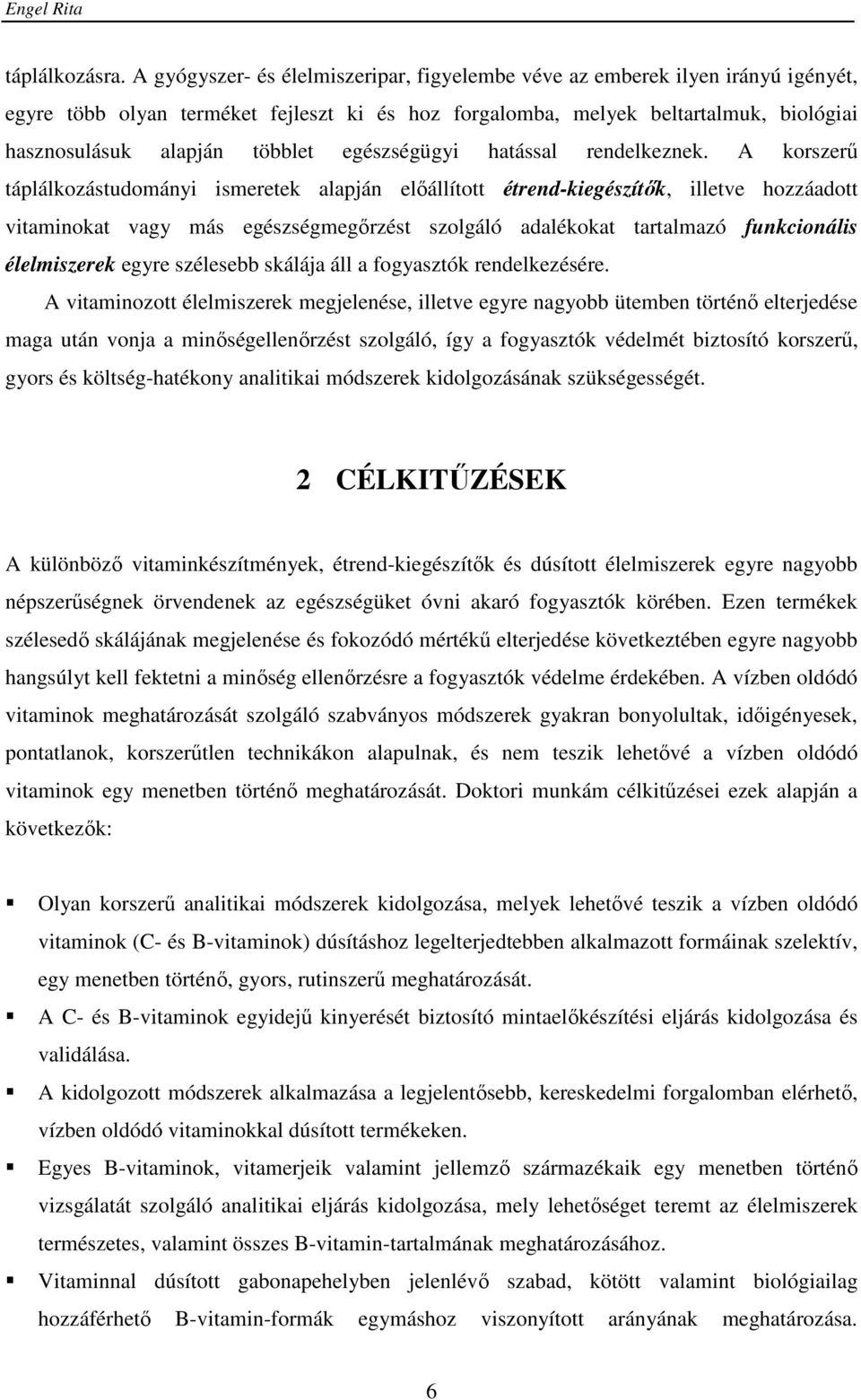 egészségügyi hatással rendelkeznek.