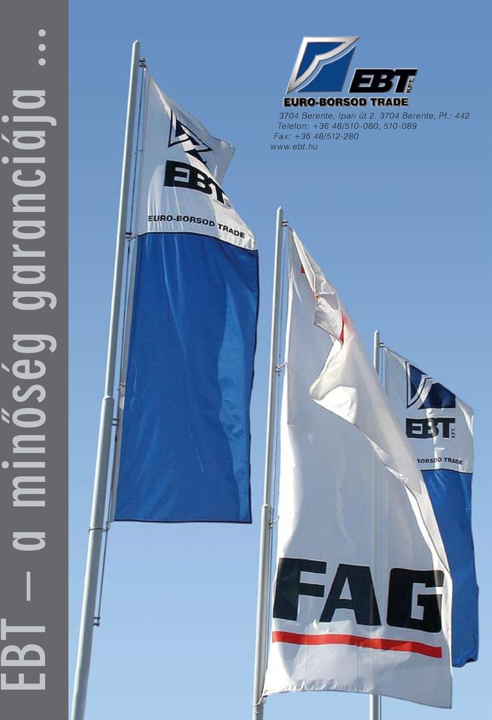 EBT a minőség garanciája Berente, Ipari út Berente, Pf.: 442 Telefon: / ,  Fax: / - PDF Free Download