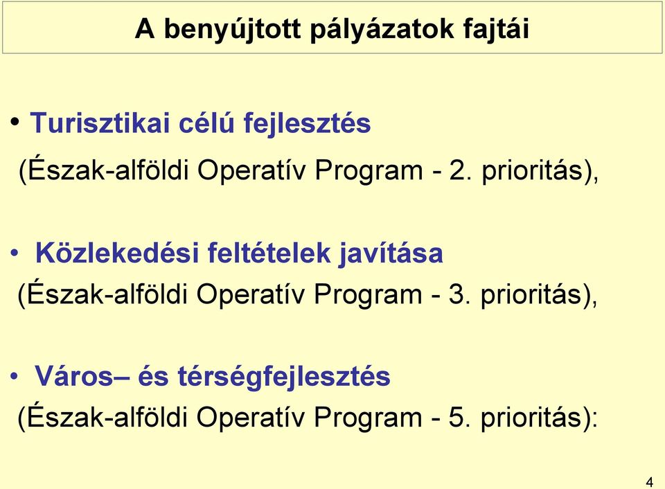 prioritás), Közlekedési feltételek javítása (Észak-alföldi