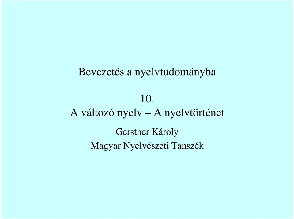 A változó nyelv A